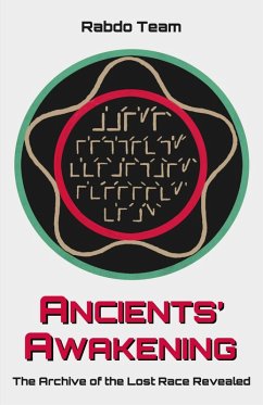 Ancients' Awakening - The Archive of the Lost Race Revealed (eBook, ePUB) - Team, Rabdo
