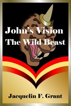 John's Vision: The Wild Beast (eBook, ePUB) - Grant, Jacquelin F.