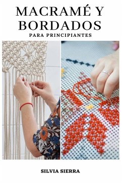 Macramé y bordados para principiantes (eBook, ePUB) - Sierra, Silvia