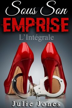 Cover Sous Son Emprise (L'Intégrale) (eBook, ePUB)