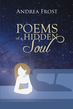 Poems of a Hidden Soul (eBook, ePUB) - Frost, Andrea