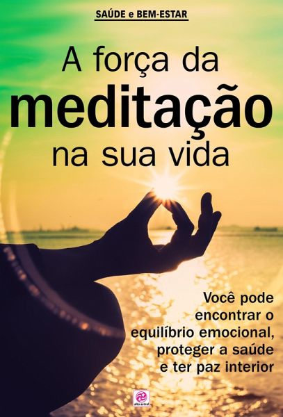 A Força da Meditação na sua Vida (eBook, ePUB)