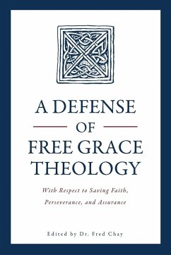 A Defense of Free Grace Theology