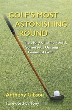 Golf's Most Astonishing Round - Gibson, Anthony