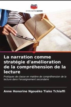 La narration comme stratégie d'amélioration de la compréhension de la lecture - Ngouéko Tiako Tchiaffi, Anne Honorine