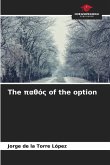 The παθός of the option