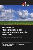 Efficacia di Fluxapyroxade nel controllo delle malattie della soia