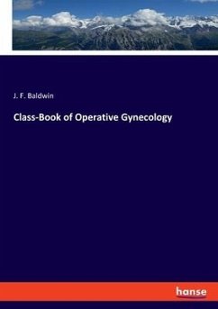 Class-Book of Operative Gynecology - Baldwin, J. F.