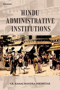Hindu Administrative Institutions - Ramachandra Dikshitar, Vishnampet R.