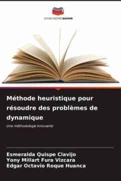 Méthode heuristique pour résoudre des problèmes de dynamique - Quispe Clavijo, Esmeralda;Fura Vizcara, Yony Millart;Roque Huanca, Edgar Octavio