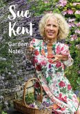 Sue Kent Garden Notes Sue Kent Garden Notes