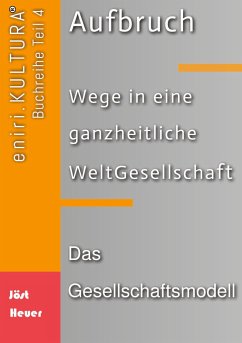 Aufbruch - Wege in eine ganzheitliche WeltGesellschaft - Jöst, Bernd Walter;Heuer, Andreas