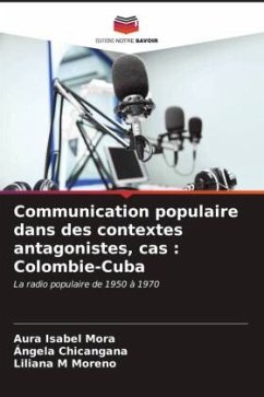 Communication populaire dans des contextes antagonistes, cas : Colombie-Cuba - Mora, Aura Isabel;Chicangana, Ángela;Moreno, Liliana M