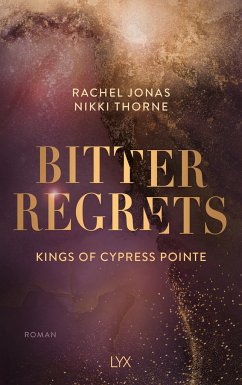 Bitter Regrets / Kings of Cypress Pointe Bd.2 - Thorne, Rachel Jonas und Nikki