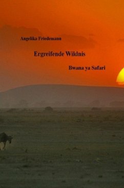 Ergreifende Wildnis - Friedemann, Angelika