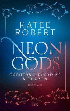 Neon Gods - Orpheus & Eurydike & Charon / Dark Olympus Bd.6 - Robert, Katee