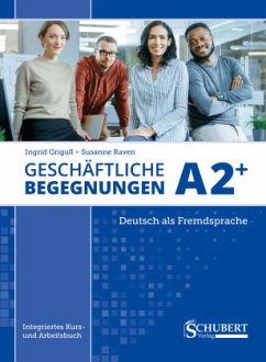 Geschäftliche Begegnungen A2+ - Grigull, Ingrid;Raven, Susanne