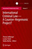 International Criminal Law¿A Counter-Hegemonic Project?