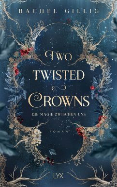 Two Twisted Crowns - Die Magie zwischen uns / The Shepherd King Bd.2 - Gillig, Rachel