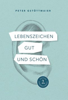 Lebenszeichen gut und schön - Gstöttmaier, Peter