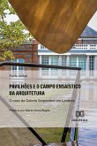 Pavilhões e o campo ensaístico da arquitetura: o caso da Galeria Serpentine em Londres (eBook, ePUB)