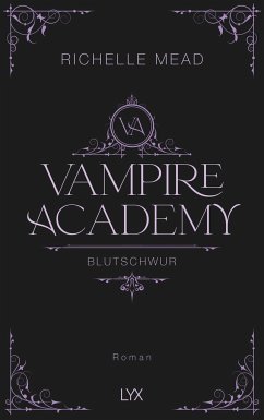 Blutschwur / Vampire Academy Bd.4 - Mead, Richelle