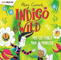 Mit Eis fängt man Monster / Indigo Wild Bd.2 (2 Audio-CDs) - Curnick, Pippa