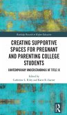 Creating Supportive Spaces for Pregnant and Parenting College Students (eBook, ePUB)
