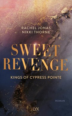 Sweet Revenge / Kings of Cypress Pointe Bd.1 - Thorne, Rachel Jonas und Nikki