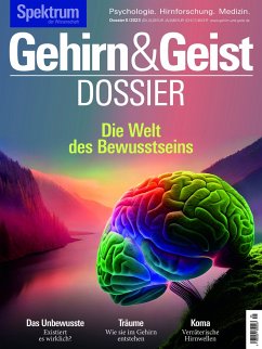 Gehirn&Geist Dossier - Die Welt des Bewusstseins - Spektrum der Wissenschaft Verlagsgesellschaft