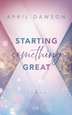 Starting Something Great / Starting Something Bd.3 - Dawson, April