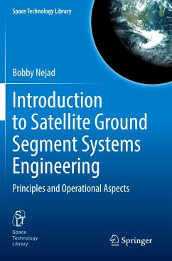 Introduction to Satellite Ground Segment Systems Engineering - Nejad, Bobby