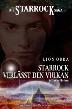 Die Starrock-Saga - Starrock verlässt den Vulkan - Obra, Lion