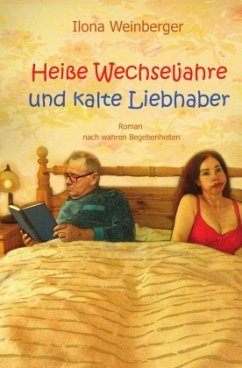 Heiße Wechseljahre und kalte Liebhaber - Weinberger, Ilona