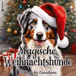 Malbuch Weihnachten - Malbuch für Erwachsene - Magische Weihnachtshunde - Malbuch Hund Cover Malbuch Weihnachten - Malbuch für Erwachsene - Magische Weihnachtshunde - Malbuch Hund