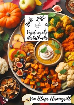 Heute gibt es - Vegetarische Herbstküche (eBook, ePUB) - Flamingrill, Blaze