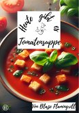 Heute gibt es - Tomatensuppe (eBook, ePUB)