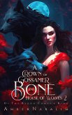 A Crown of Gossamer and Bone (House of Wolves, #2) (eBook, ePUB)
