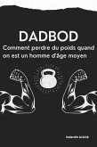 Dadbod : comment perdre du poids quand on est un homme d'âge moyen (eBook, ePUB)