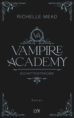 Schattenträume / Vampire Academy Bd.3 - Mead, Richelle