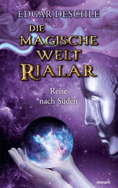 Die magische Welt Rialar - Reise nach Süden - Deschle, Edgar