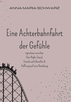 Eine Achterbahnfahrt der Gefühle - Schwarz, Anna Maria