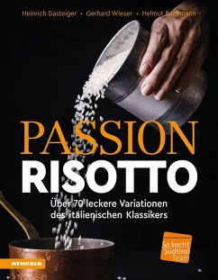 Passion Risotto - Gasteiger, Heinrich;Wieser, Gerhard;Bachmann, Helmut