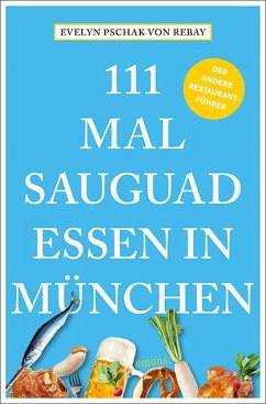 111 Mal sauguad essen in München - Pschak von Rebay, Evelyn