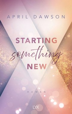Starting Something New / Starting Something Bd.1 - Dawson, April
