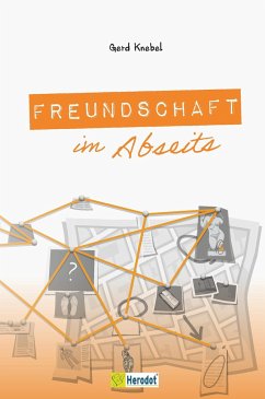 Freundschaft im Abseits - Knebel, Gerd