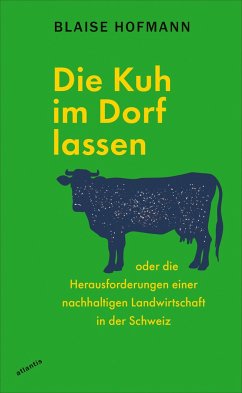 Die Kuh im Dorf lassen - Hofmann, Blaise