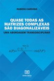 Quase todas as matrizes complexas são diagonalizáveis: uma abordagem transdisciplinar (eBook, ePUB)