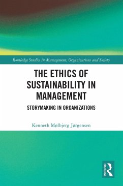 The Ethics of Sustainability in Management (eBook, ePUB) - Mølbjerg Jørgensen, Kenneth