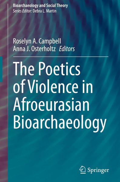 The Poetics of Violence in Afroeurasian Bioarchaeology